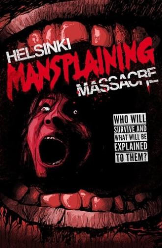 Helsinki Mansplaining Massacre (2018)