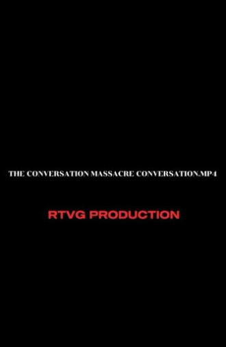 The conversation massacre conversation.mp4 (2025)