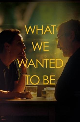 What We Wanted to Be (2024)
