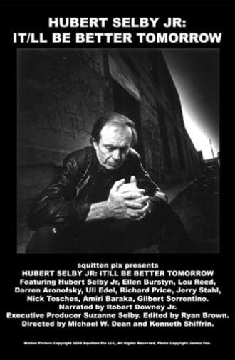 Hubert Selby Jr: It/ll Be Better Tomorrow (2006)