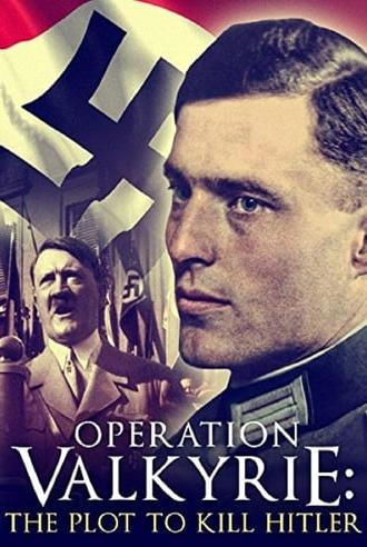 Operation Valkyrie: The Stauffenberg Plot to Kill Hitler (2008)