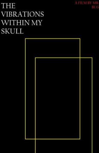 THE VIBRATIONS WITHIN MY SKULL (2026)