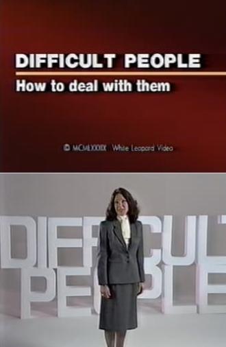 Difficult People: How to Deal With Them (1989)