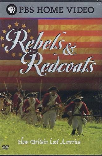 Rebels and Redcoats: How Britain Lost America (2004)