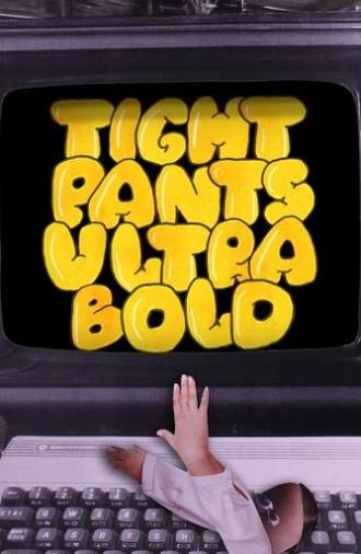 Tight Pants Ultra Bold (2023)