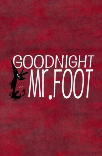 Goodnight, Mr. Foot (2012)