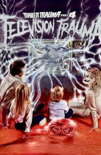 Trailer Trauma Part 4: Television Trauma (2017)