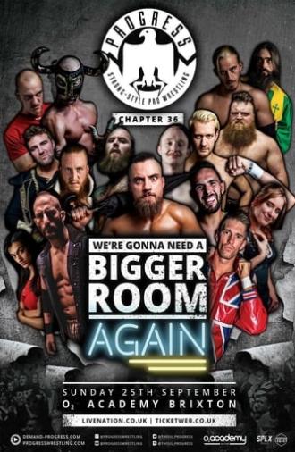 PROGRESS Chapter 36: We're Gonna Need a Bigger Room... Again (2016)