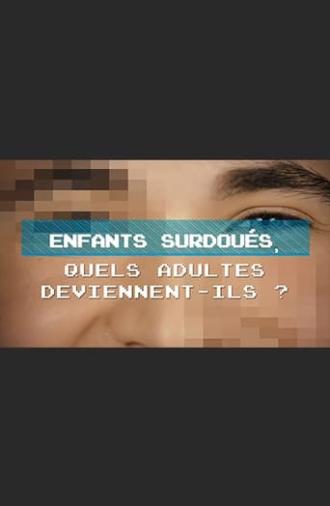 Enfants surdoués, quels adultes deviennent-ils ? (2016)