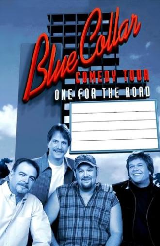 Blue Collar Comedy Tour: One for the Road (2006)