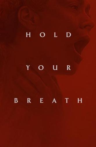 Hold Your Breath (2024)