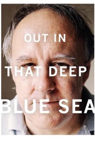 Out in That Deep Blue Sea (2009)