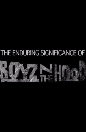 The Enduring Significance of 'Boyz n the Hood' (2011)