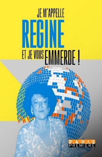 Je m'appelle Régine et je vous emmerde ! (2025)