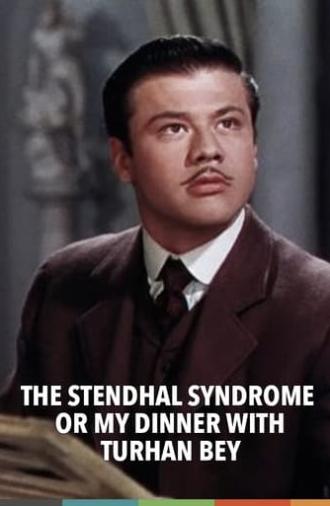 The Stendhal Syndrome or My Dinner with Turhan Bey (2020)