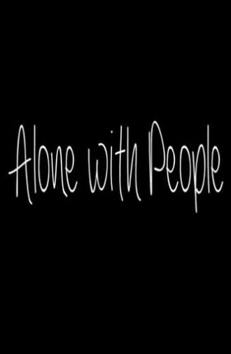 Alone With People (2014)