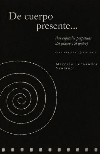 Of Present Body (or the perpetual spirals of pleasure and power) (1998)