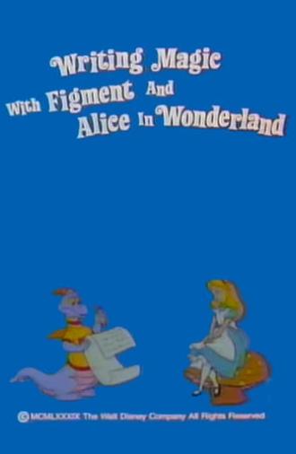 Writing Magic with Figment and Alice in Wonderland (1989)