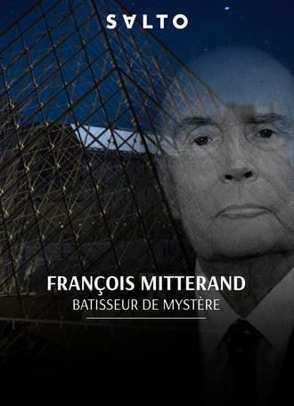 François Mitterrand : Bâtisseur de mystères (2017)