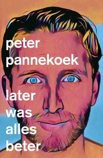 Peter Pannekoek: Later Was Alles Beter (2020)