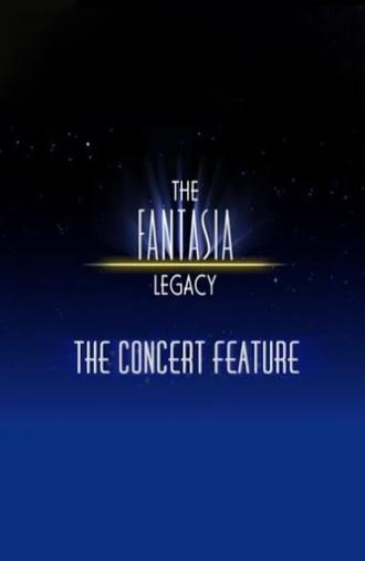 The Fantasia Legacy: The Concert Feature (2000)