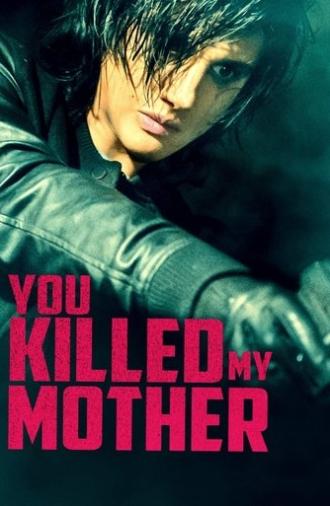 You Killed My Mother (2017)