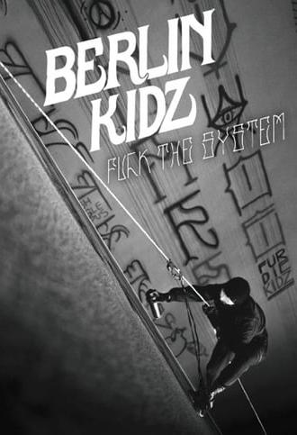 Berlin Kidz: Fuck The System (2017)