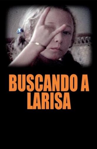 Looking for Larisa (2012)
