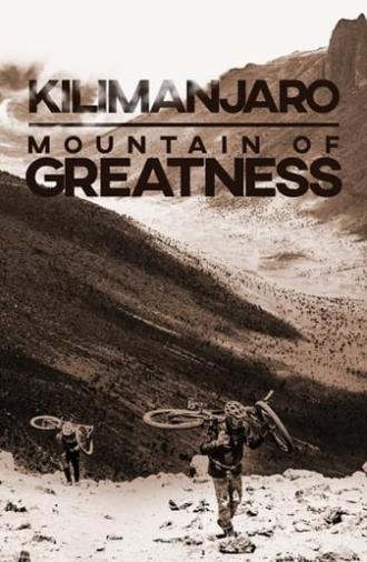 Kilimanjaro: Mountain of Greatness (2018)