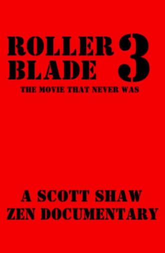 Roller Blade 3: The Movie That Never Was (2015)