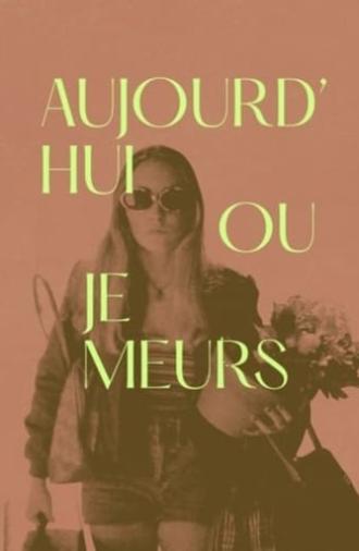 Aujourd'hui ou je meurs (2019)