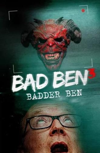 Bad Ben 3: Badder Ben (2017)