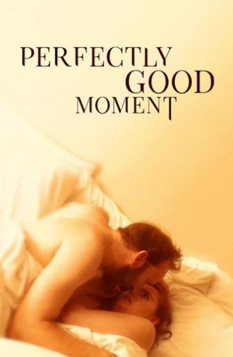 Perfectly Good Moment (2023)