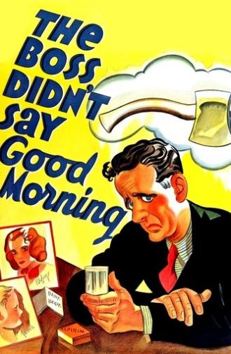 The Boss Didn't Say Good Morning (1937)