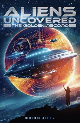 Aliens Uncovered: The Golden Record (2023)