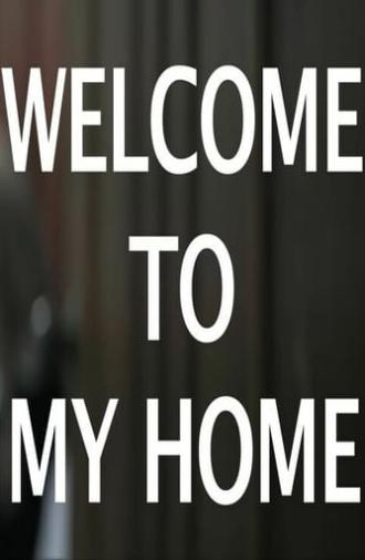 WELCOME TO MY HOME (2013)