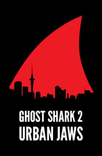 Ghost Shark 2: Urban Jaws (2015)