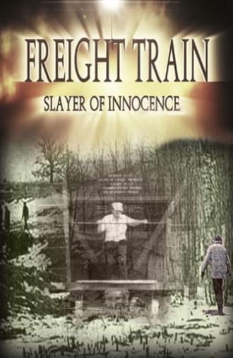 Freight Train: Slayer of Innocence (2017)