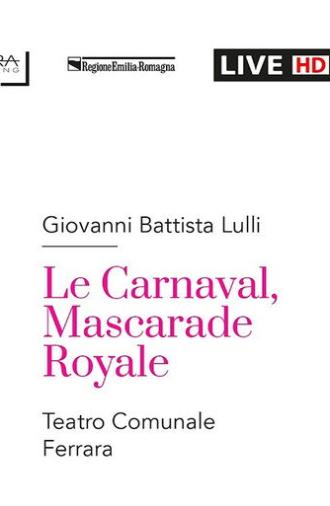 Lully :  LE CARNAVAL, MASCARADE ROYALE (2026)