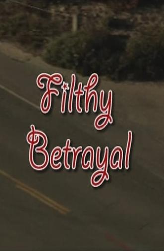 Filthy Betrayal (2013)