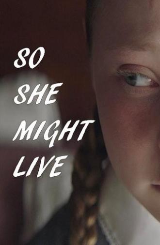 So She Might Live (2018)
