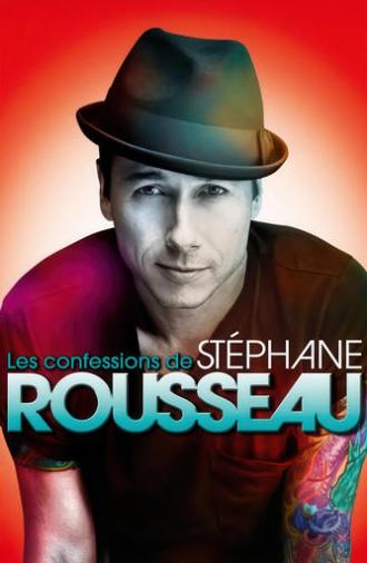 Les confessions de Stéphane Rousseau (2012)