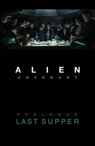 Alien: Covenant - Prologue: Last Supper (2017)