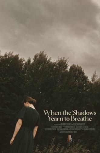 When the Shadows Yearn to Breathe (2024)