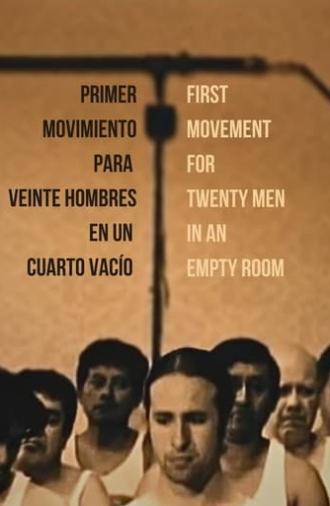 First Movement for Twenty Men in an Empty Room (2008)