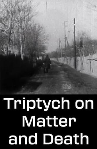 Triptych on Matter and Death (1960)