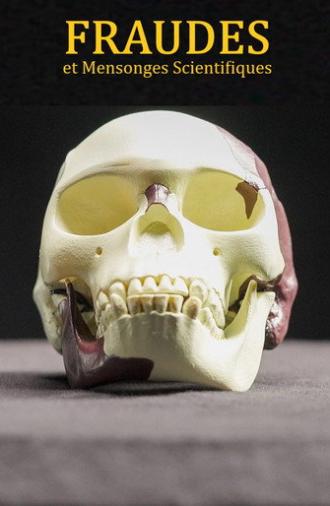 Fraudes et Mensonges Scientifiques (2026)