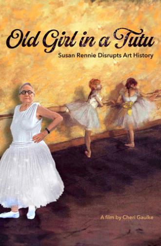 Old Girl in a Tutu: Susan Rennie Disrupts Art History (2025)