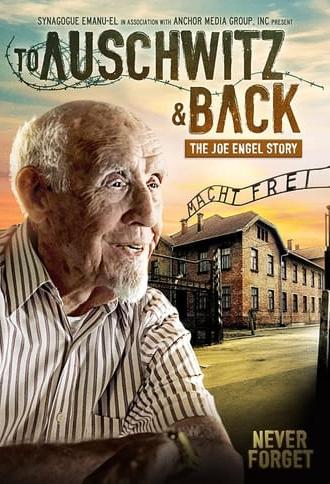 To Auschwitz and Back: The Joe Engel Story (2017)