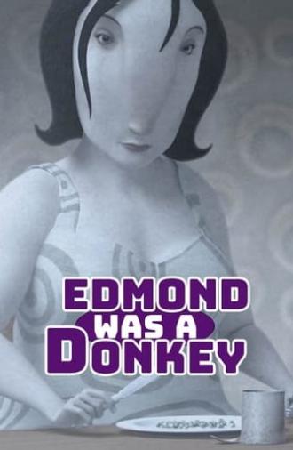 Edmond Was a Donkey (2012)